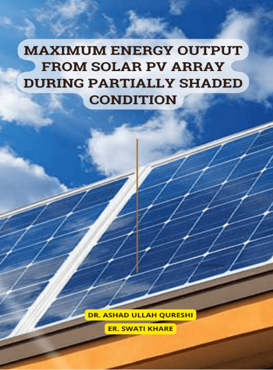 Maximum Energy Output From Solar PV Array During Partially Shaded Condition