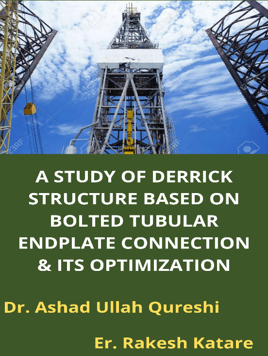A STUDY OF DERRICK STRUCTURE BASED ON BOLTED TUBULAR ENDPLATE CONNECTION ITS OPTIMIZATION