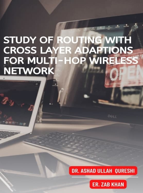 STUDY OF ROUTING WITH CROSS LAYER ADAPTIONS FOR MULTI-HOP WIRELESS NETWORK