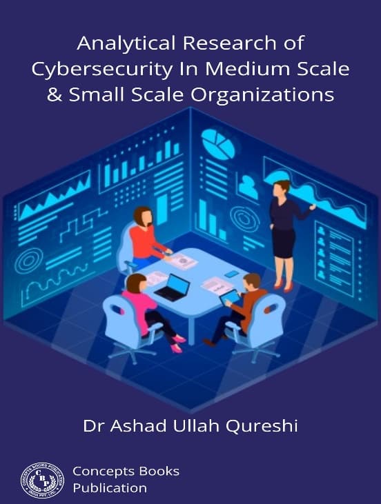 Analytical Research of Cybersecurity In Medium Scale & Small Scale Organizations